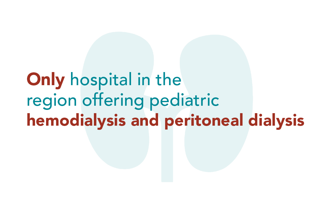 Only hospital in the region offering pediatric hemodialysis and peritoneal